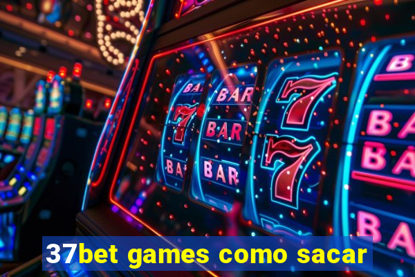 37bet games como sacar